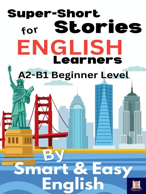 Title details for Super-Short Stories for English Learners A2-B1 (Beginner) by Smart and Easy English - Available